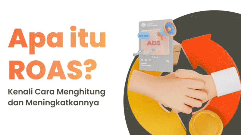 Cara Menghitung ROAS dan Memahami Maknanya