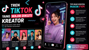 Tren TikTok yang Wajib Diikuti Kreator